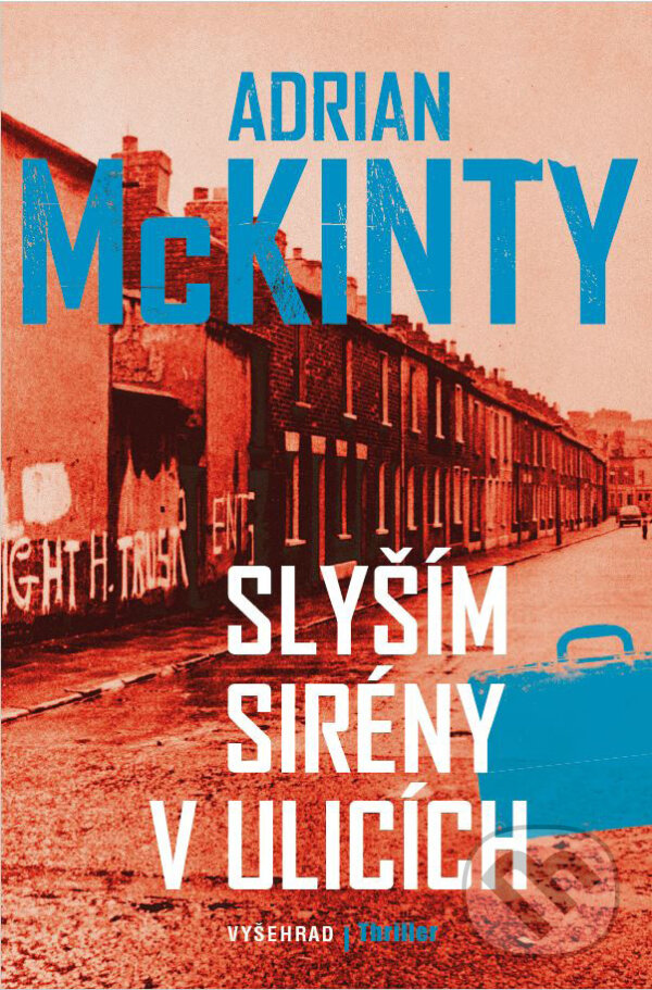 E-kniha: Slyším sirény v ulicích (Adrian McKinty). Vyšehrad, 2018