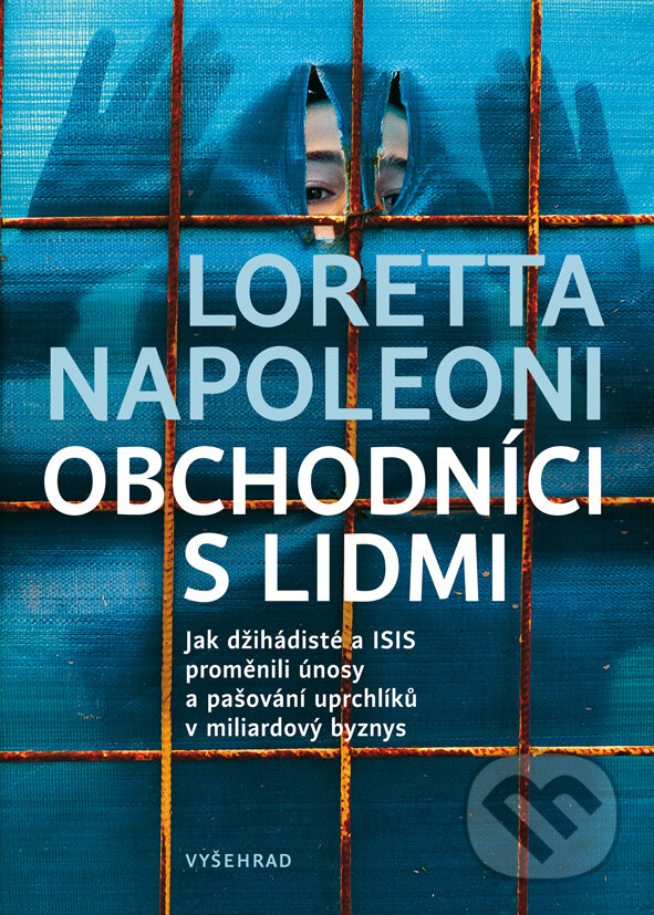 E-kniha: Obchodníci s lidmi (Loretta Napoleoni). Vyšehrad, 2017