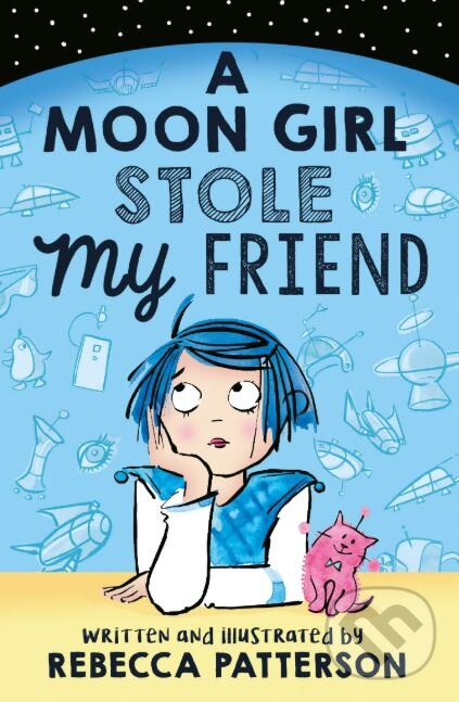 Levně A Moon Girl Stole My Friend - Rebecca Patterson - kniha z kategorie Beletria
