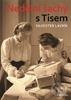 Levně Nedělní šachy s Tisem - Silvester Lavrík - kniha z kategorie Beletria