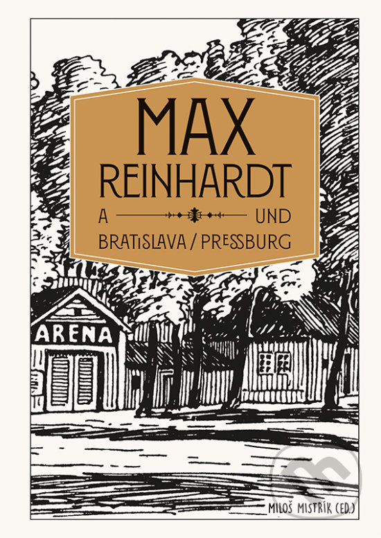 Levně Max Reinhardt a Bratislava /und Pressburg - Miloš Mistrík (editor) - kniha z kategorie Divadlo