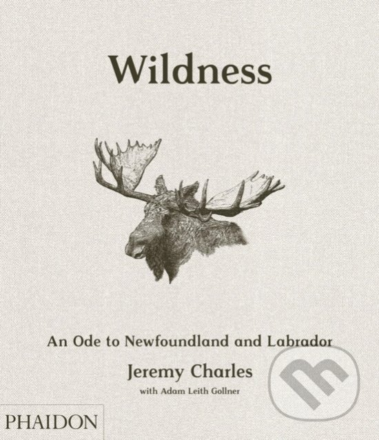 Wildness - Jeremy Charles, Phaidon, 2019