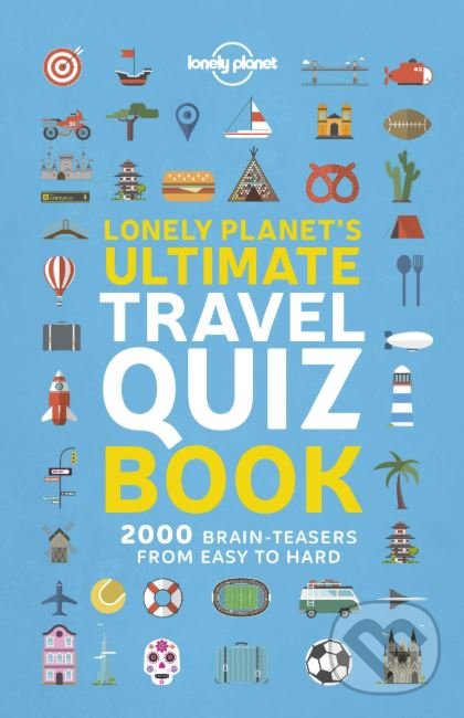 Levně Lonely Planet's Ultimate Travel Quiz Book - kniha z kategorie Beletria