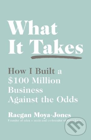 Levně What it Takes (How I Built a $100 Million Business Against the Odds) - kniha z kategorie Podnikanie