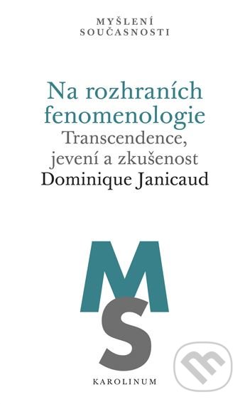 Na rozhraních fenomenologie - Dominique Janicaud, Karolinum, 2019