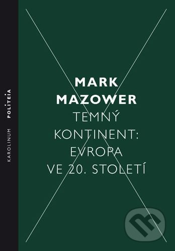 Levně Temný kontinent: Evropa ve 20. století - Mark Mazower - kniha z kategorie Politológia a politika