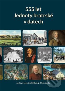 Levně 555 let Jednoty bratrské v datech (1457–2012) - Evald Rucký - kniha z kategorie Kresťanstvo