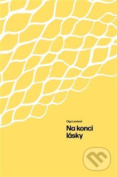Levně Na konci lásky - Olga Landová, Karolína Šrámková (ilustrácie) - kniha z kategorie Poézia