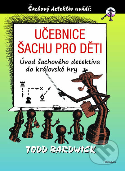 Učebnice šachu pro děti - Todd Bardwick, Universum, 2019