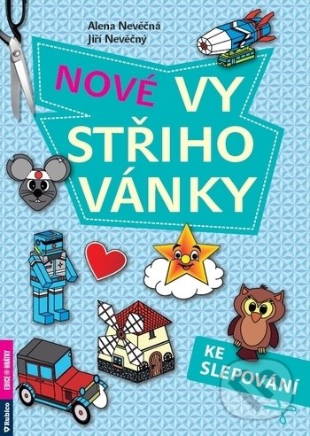 Levně Nové vystřihovánky ke slepování - Alena Nevěčná, Jiří Nevěčný - kniha z kategorie Vystrihovanie