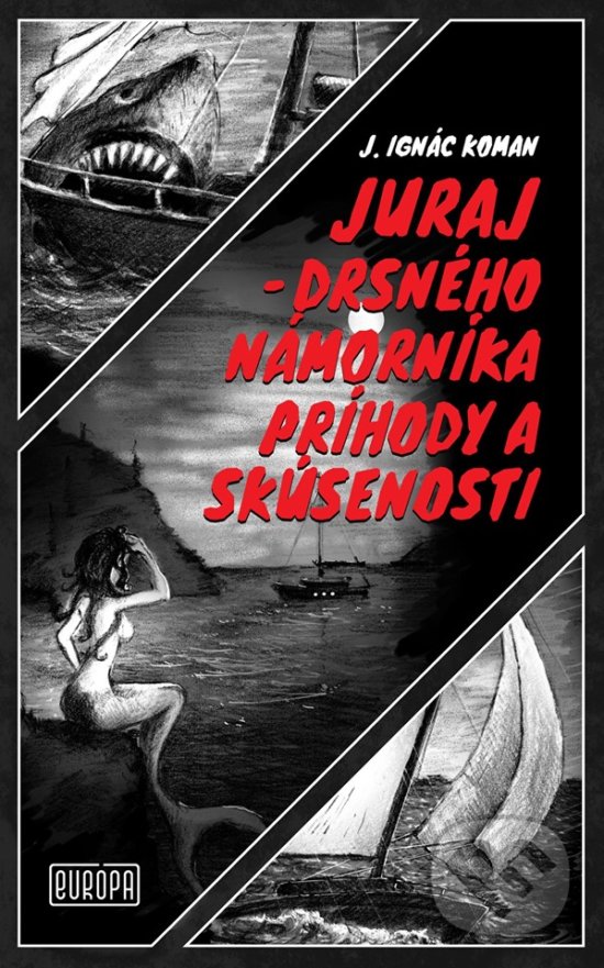 Levně Juraj – drsného námorníka príhody a skúsenosti - J. Ignác Koman - kniha z kategorie Beletria