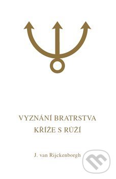 Levně Vyznání Bratrstva Kříže s Růží (Esoterická analýza spisu Confessio Fraternitatis R.C.) - kniha z kategorie Spiritualita
