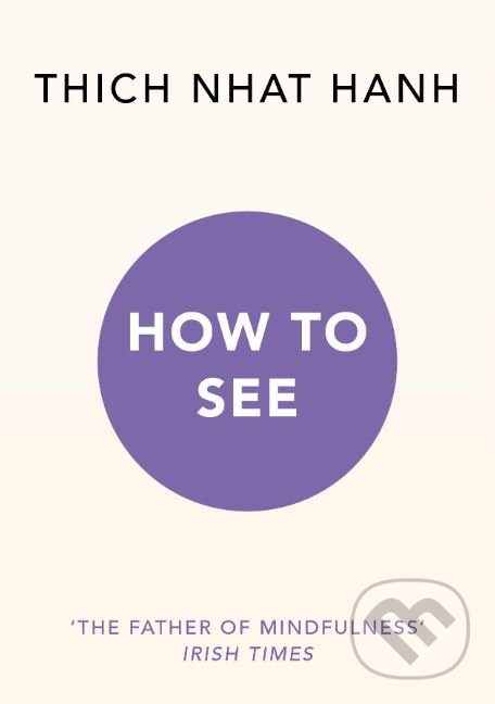 Levně How to See - Thich Nhat Hanh - kniha z kategorie Náboženská literatúra