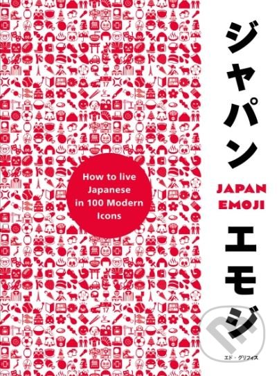 Japan Emoji! - Ed Griffiths, Ebury, 2019