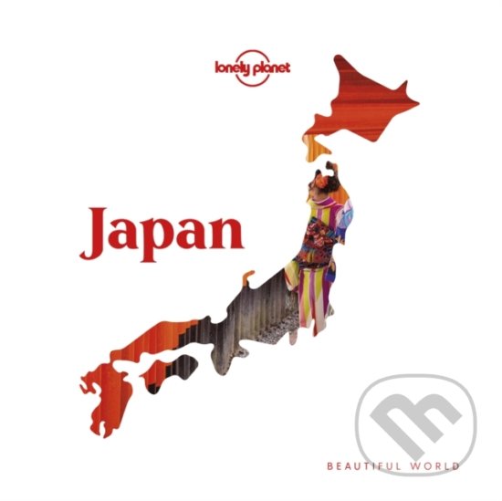 Levně Beautiful World: Japan - Lonely Planet - kniha z kategorie Sprievodcovia Áziou