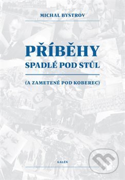 Kniha Příběhy spadlé pod stůl (a zametené pod koberec)