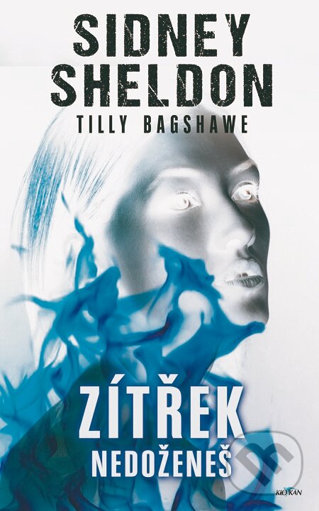 E-kniha: Zítřek nedoženeš (Sheldon Sidney a Tilly Bagshawe). Alpress, 2019