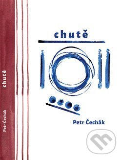 Levně Chutě - Petr Čechák, Lenka Bičová (ilustrácie) - kniha z kategorie Poézia