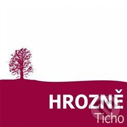 Levně Hrozně: Ticho - Hrozně