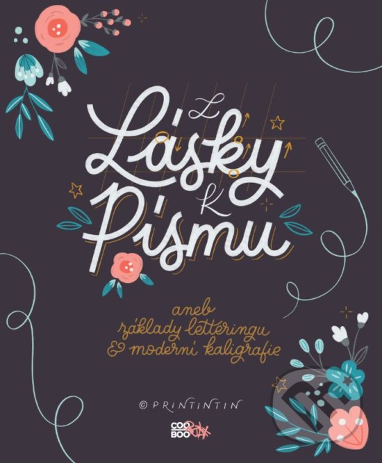 Levně Z lásky k písmu (aneb základy letteringu a moderní kaligrafie) - kniha z kategorie Naučné knihy