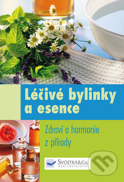 Kniha: Léčivé bylinky a esence (Svojtka&Co.)