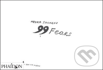 Levně Nedko Solakov - 99 Fears - Nedko Solakov, Suzaan Boettger - kniha z kategorie Umenie, dizajn a architektúra