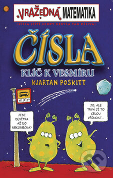 Kniha: Čísla - Klíč k vesmíru (Kjartan Poskitt). Egmont ČR, 2009