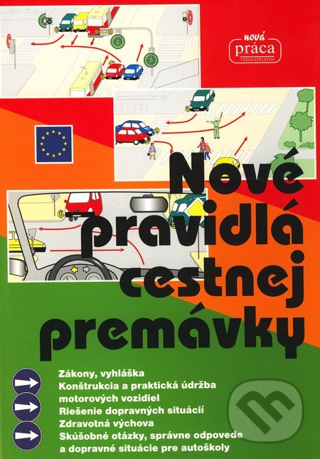 Nové pravidlá cestnej premávky - Kolektív autorov, Nová Práca, 2009