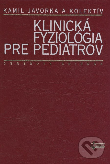 Kniha: Klinická fyziológia pre pediatrov (Kamil Javorka a kolektiv). Osveta, 1996