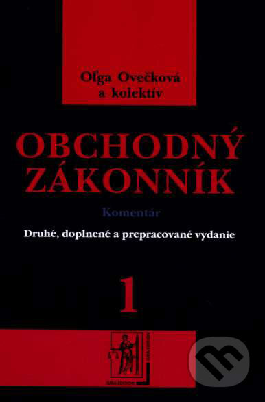 Kniha: Obchodný zákonník 1 + 2 (Oľga Ovečková a kolektív). Wolters Kluwer (Iura Edition), 2008