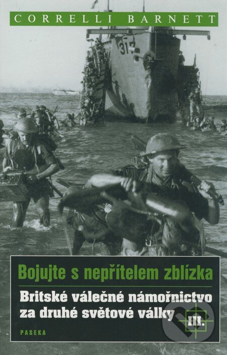Levně Bojujte s nepřítelem zblízka III. (Britské válečné námořnictvo za druhé světové války III.) - kniha z kategorie Prírodné vedy a technika