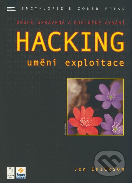 Hacking - umění exploitace - Jon Erickson, Zoner Press, 2009
