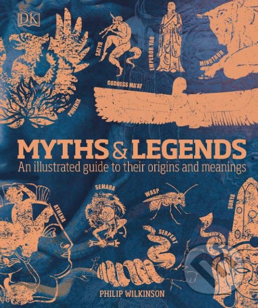 Levně Myths and Legends (An illustrated guide to their origins and meanings) - kniha z kategorie História