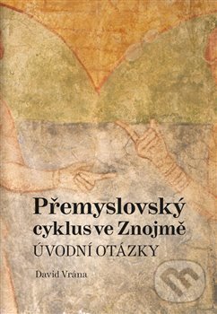 Kniha: Přemyslovský cyklus (David Vrána). Powerprint, 2019