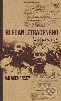 Hledání ztraceného Voskovce - Jan Vodňanský, Galén, 2018