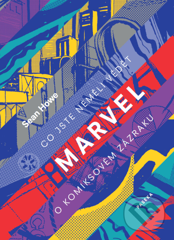 E-kniha: Marvel (Sean Howe). Paseka, 2016