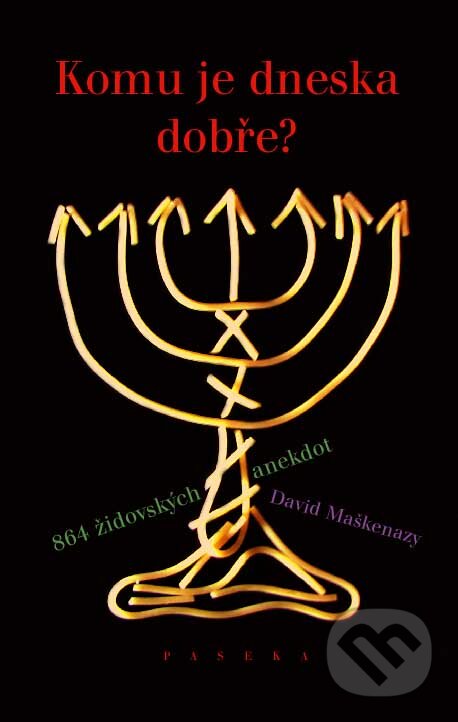 E-kniha: Komu je dneska dobře? (David Maškenazy). Paseka, 2009