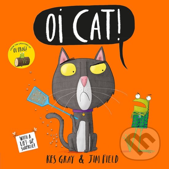 Kniha: Oi Cat! (Jim Field a Kes Gray). , 2017