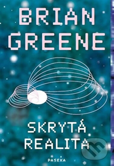 E-kniha: Skrytá realita (Brian Greene). Paseka, 2012