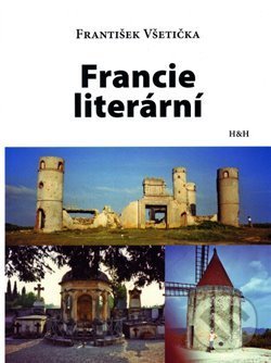 Levně Francie literární - František Všetička - kniha z kategorie Beletria