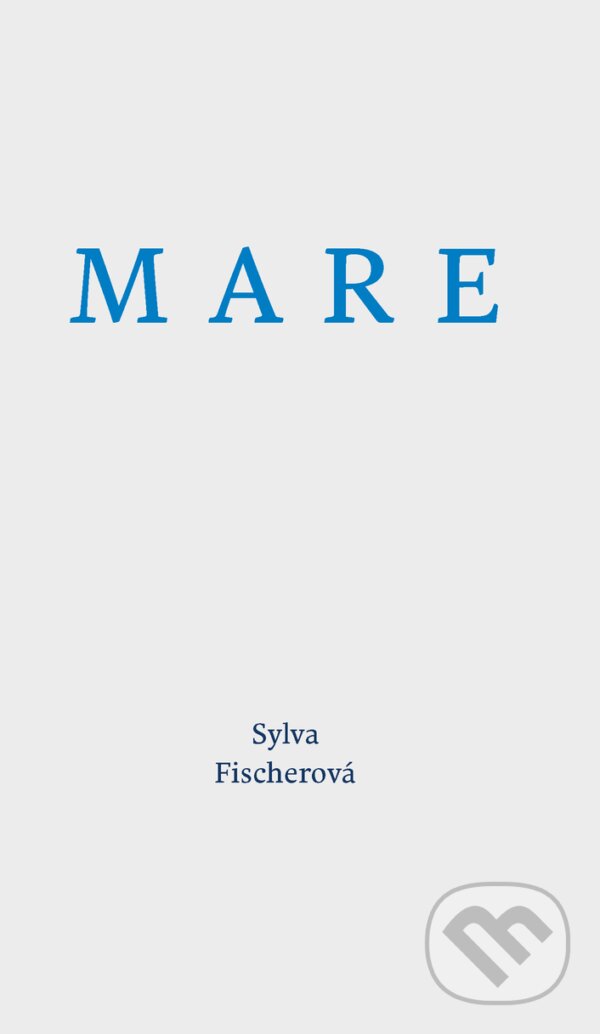 E-kniha: Mare (Sylva Fischerová). Druhé město, 2013