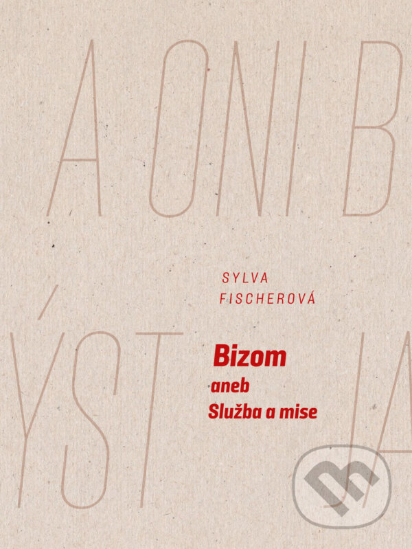 E-kniha: Bizom aneb Služba a mise (Sylva Fischerová). Druhé město, 2016