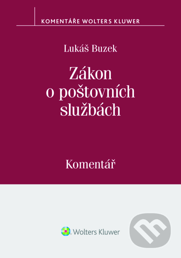 Zákon o poštovních službách (č. 29/2000 Sb.) - komentář - Lukáš Buzek, Wolters Kluwer ČR, 2018