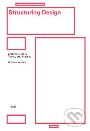 Structuring Design - Ulysses Voelker, Michael Schmitz, Niggli, 2019