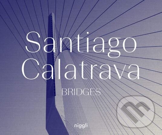 Levně Bridges - Santiago Calatrava - kniha z kategorie Architektúra