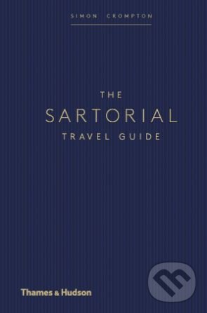 Levně The Sartorial Travel Guide - Simon Crompton - kniha z kategorie Móda