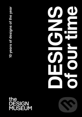 Kniha: Designs of our Time (Mark Cortes Favis). Design Museum, 2019