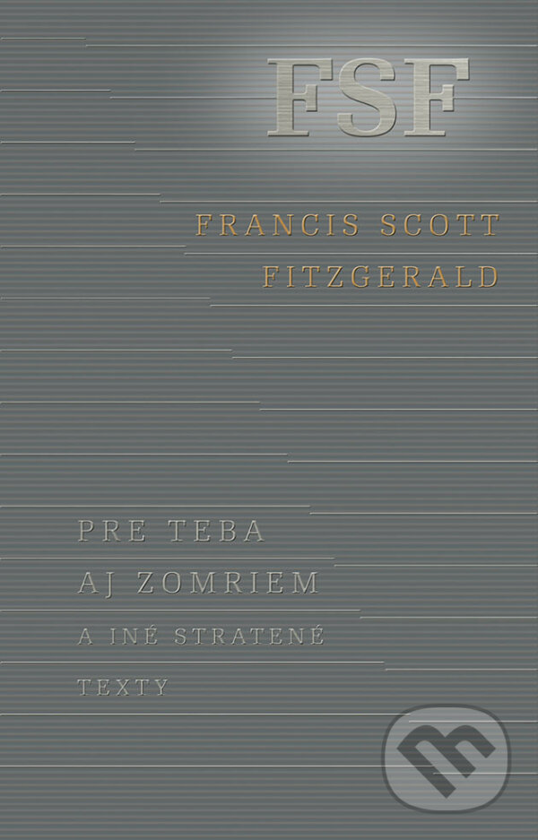 E-kniha: Pre teba aj zomriem a iné stratené texty (Francis Scott Fitzgerald). Ikar, 2018