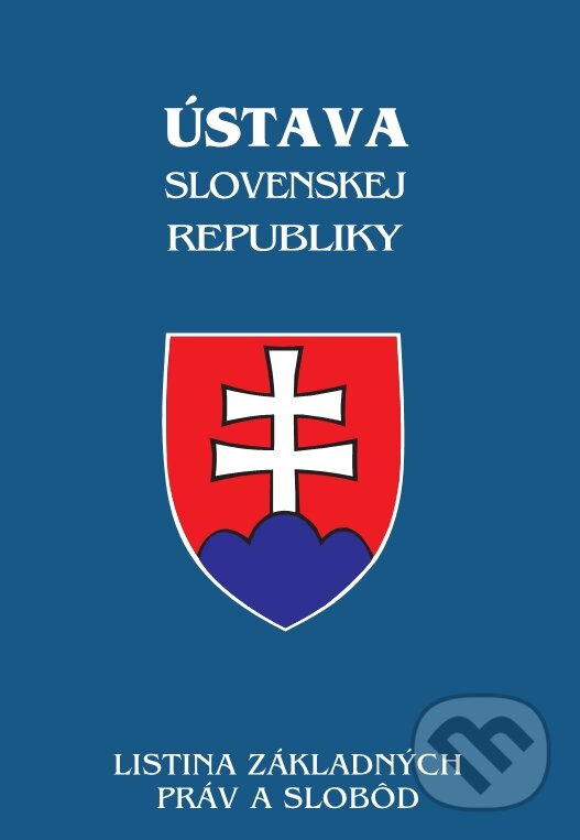 Ústava Slovenskej republiky, listina základných práv a slobôd, štátne symboly, Poradca s.r.o., 2019