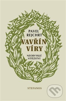 Levně Vavřín víry - Pavel Rejchrt - kniha z kategorie Kresťanstvo